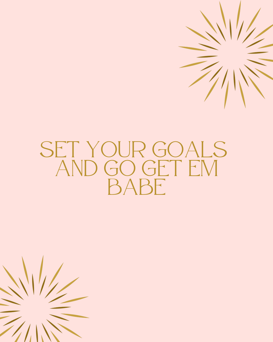 Set Your Goals Babe