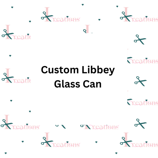 Custom Glass libbey can